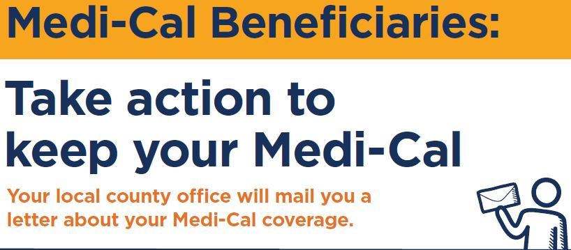  Medic-Cal Beneficiaries: Take action to keep your Medi-Cal